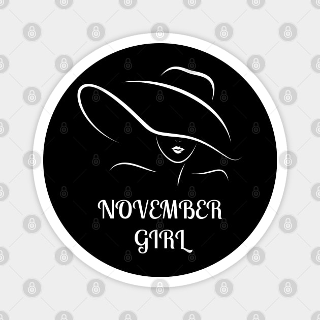 November Birthday Women Quote Girl White Magnet by NickDsigns